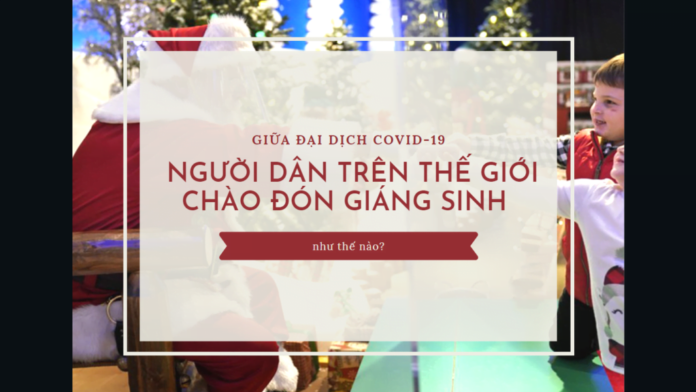 Giữa đại dịch Covid, người dân trên thế giới chào đón Giáng sinh như thế nào?