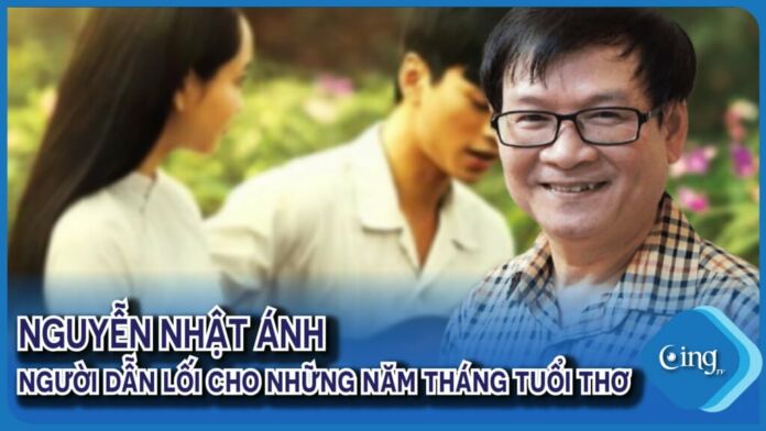 Nhà văn Nguyễn Nhật Ánh - Người dẫn lối cho những năm tháng tuổi thơ