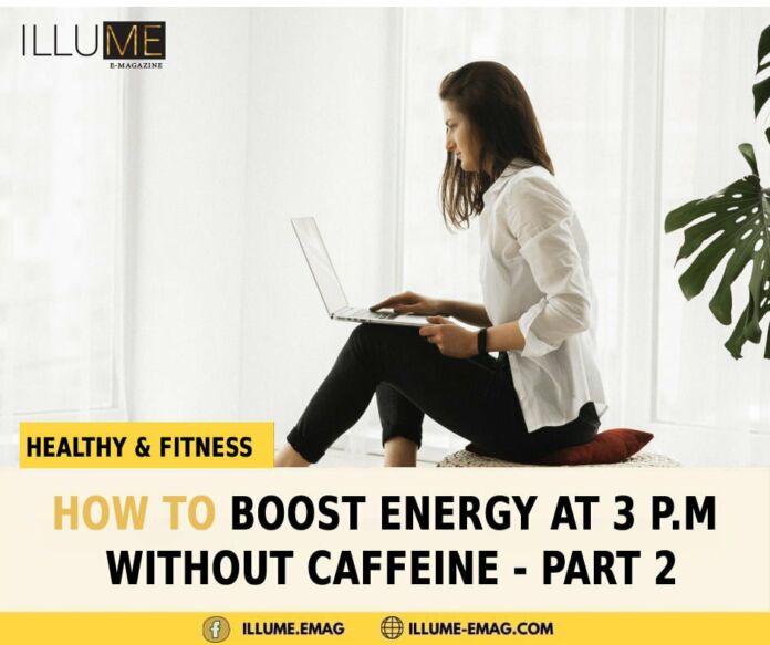 How To Boost Energy At 3 P.M Without Caffeine - Part 2 - Photo by Unsplash