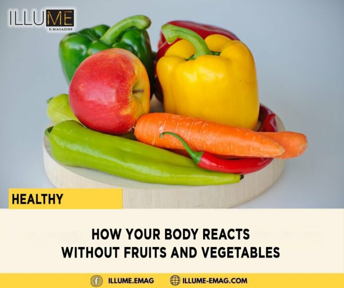How your body reacts without fruits and vegetables